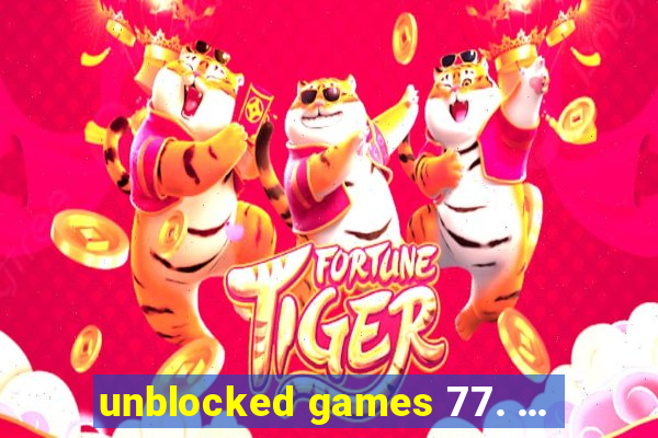 unblocked games 77. ...